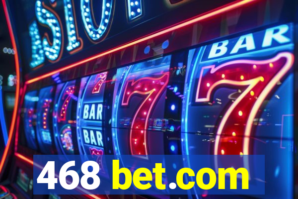 468 bet.com